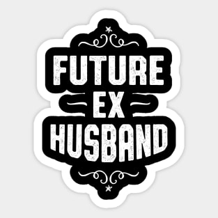 Future Ex Husband Getting Divorced Sticker